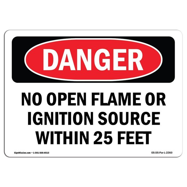 Signmission OSHA Sign, No Open Flame Or Ignition Source W/in 25 Feet, 18in X 12in Alum, 12" W, 18" L, Landscape OS-DS-A-1218-L-2360